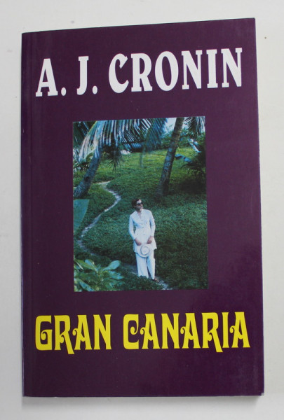 GRAN CANARIA de A.J. CRONIN , ANII '90