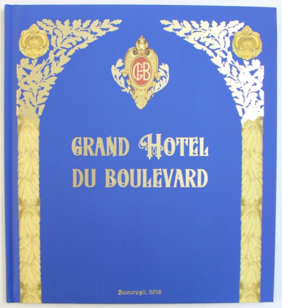 GRAND HOTEL DU BOULEVARD by SORIN MARGARIT , 2018