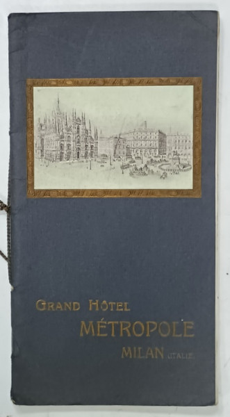 GRAND HOTEL METROPOLE , MILAN , ITALIE , PLIANT DE PREZENTARE , CCA , 1911
