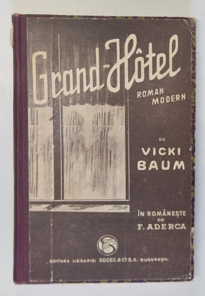 GRAND - HOTEL - roman modern de VICKI BAUM , ANII '30