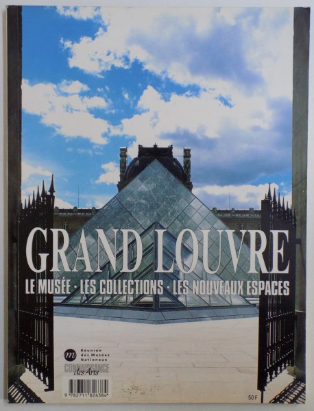 GRAND LOUVRE  - LE MUSEE  , LES COLLECTIONS , LES NOUVEAUX ESPACES , 1993