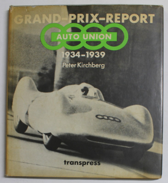 GRAND PRIX - REPORT - AUTO UNION 1934 BIS 1939 von PETER KIRCHBERG , 1984