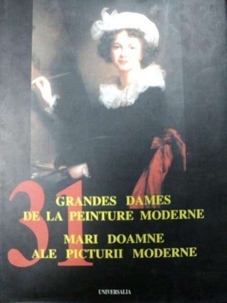 GRANDES DAMES DE LA PEINTURE MODERNE/ MARI DOAMNE ALE PICTURII MODERNE   - LUCIAN REGENBOGEN - 2001