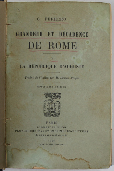 GRANDEUR ET DECADENCE DE ROME par G. FERRERO , TOME V : LA REPUBLIQUE D 'AUGUSTE , 1907