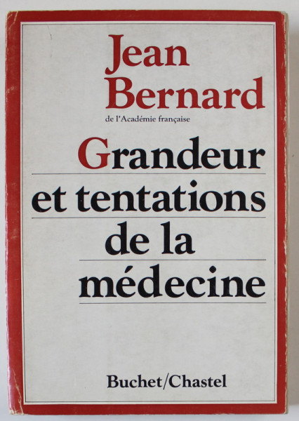 GRANDEUR ET TENTATIONS DE LA MEDECINE par JEAN BERNARD , 1973