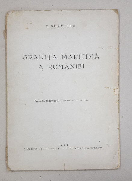 GRANITA MARITIMA A ROMANIEI de C. BRATESCU - BUCURESTI. 1944