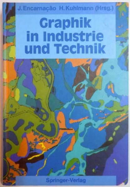 GRAPHIK IN INDUSTRIE UND TECHNIK von J. ENCARNACAO , H.KUHLMANN , 1989