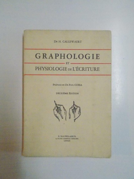 GRAPHOLOGIE ET PSYSIOLOGIE DE L'ECRITURE par H. CALLEWAERT, DEUXIEME EDITION  1962