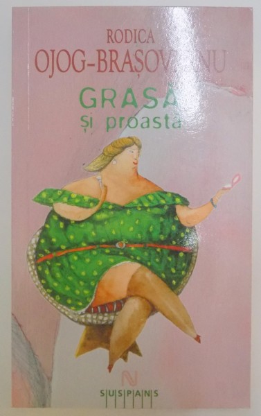 GRASA SI PROASTA de RODICA OJOG BRASONEANU , 2009