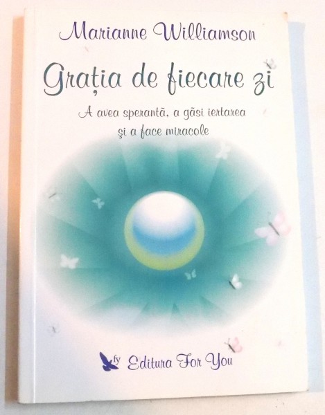 GRATIA DE FIECARE ZI de MARIANNE WILLIAMSON , 2005