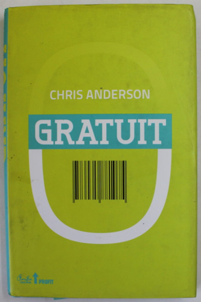 GRATUIT de CHRIS ANDERSON , 2011 , PREZINTA URME DE UZURA SI DE INDOIRE