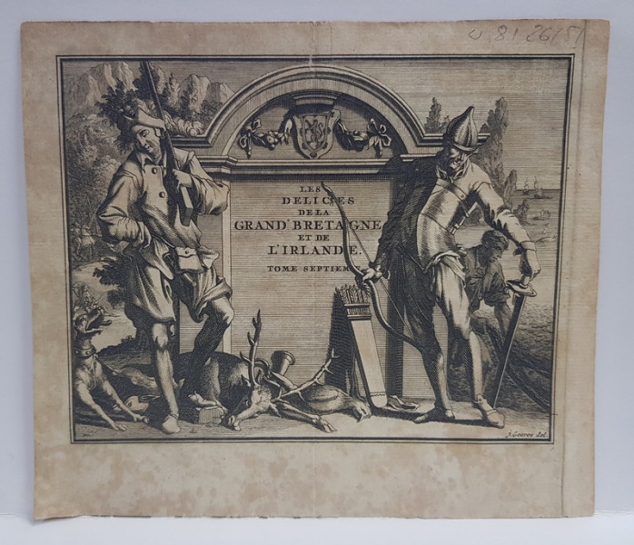 GRAVURA PE METAL de  JAN GOEREE, FRONTISPICIUL UNEI CARTI APARUTE IN OLANDA  ' LES DELICES DE LA GRANDE BRETAGNE ET DE L'IRLANDE " , VOLUMUL VII , 1707 -1727