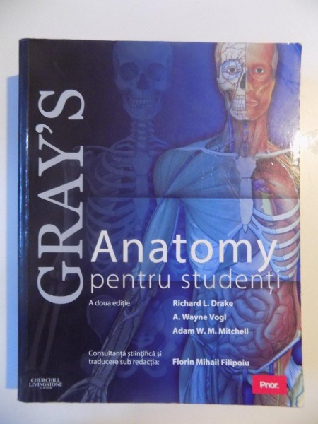 GRAY'S ANATOMY PENTRU STUDENTI , A DOUA EDITIE de RICHARD L. DRAKE , A. WAYNE VOGL , ADAM W. M. FILIPOIU , 2010