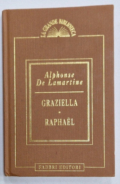 GRAZIELLA / RAPHAEL di ALPHONSE DE LAMARTINE , 1994, TEXT IN LIMBA ITALIANA