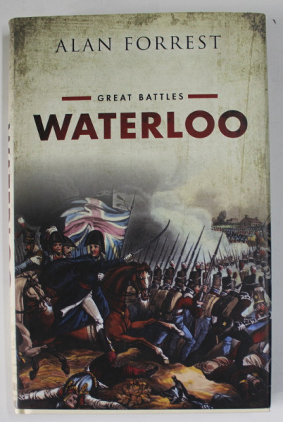 GREAT BATTLES : WATERLOO by ALAN FORREST , 2015