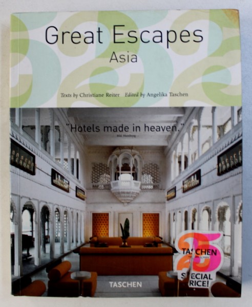 GREAT ESCAPES - ASIA ,  text by CHRISTIANE REITER , 2009
