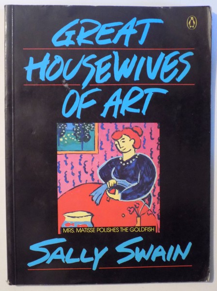 GREAT HOUSEWIVES OF ART by SALLY SWAIN, 1989