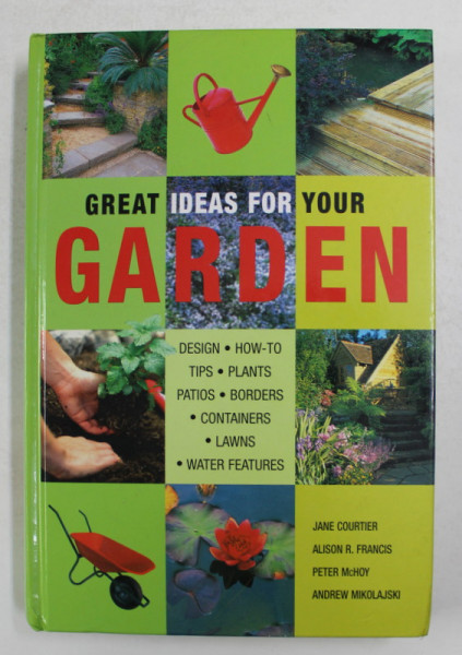 GREAT IDEAS FOR YOUR GARDEN by JANE COURTIER ...ANDREW MIKOLASJSKI , 2005