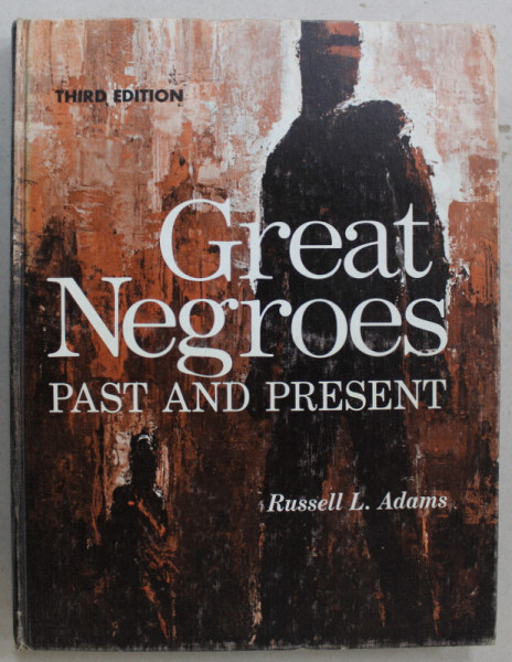 GREAT NEGROES , PAST AND PRESENT by RUSSELL L. ADAMS , 1969