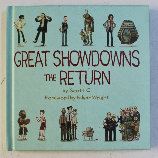 GREAT SHOWDOWNS THE RETURN by SCOTT C. , EDGAR WRIGHT , 2013