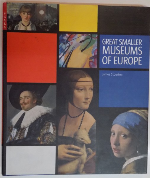 GREAT SMALLER MUSEUMS OF EUROPE by JAMES STOURTON , 2003