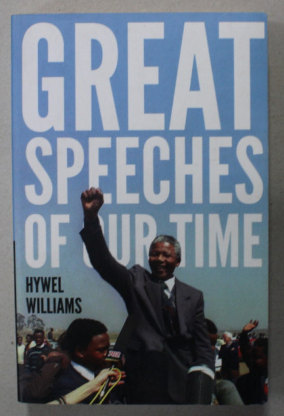 GREAT SPEECHES OR OUR TIME by HYWEL WILLIAMS , 2013