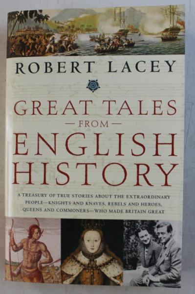 GREAT TALES FROM ENGLISH HISTORY by ROBERT LACEY , 2007