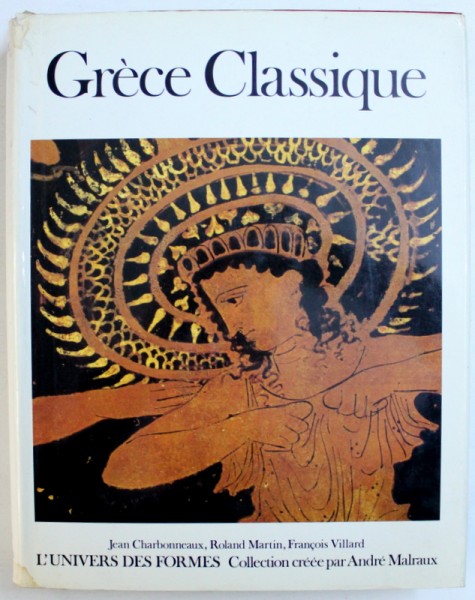 GRECE CLASSIQUE par JEAN CHARBONNEAUX ...FRANCOIS VILLARD , 1969