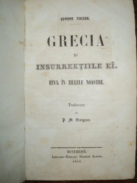 Grecia si insurectiile ei pana in zilele noastre, Edmond Teksier, Bucuresti, 1859