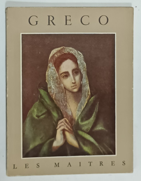 GRECO ( 1541 -1614 )  par GABRIEL ROUCHES , COLLECTION ' LES MAITRES ' , 1953