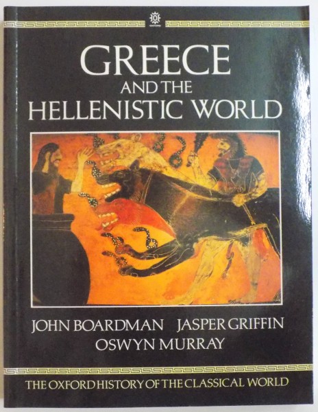 GREECE AND THE HELLENISTIC WORLD de JOHN BOARDMAN, JASPER GRIFFIN, OSWYN MURRAY, 1993