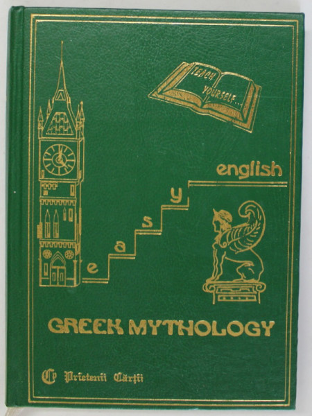 GREEK MITHOLOGY , COLLECTION '' EASY ENGLISH '' by  CRISTINA STEFANESCU and WAYNE LEAH , 1995