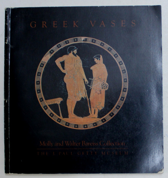 GREEK VASES - MOLLLY AND WALTER BAREISS COLLECTION , 1983
