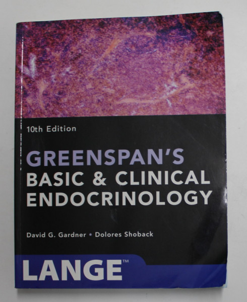 GREENSPAN ;S BASIC and CLINICAL ENDOCRINOLOGY by DAVID G. GARDNER and DOLORES SHOBACK , 2018