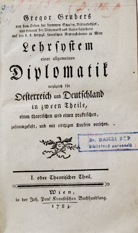 GREGOR GRUBERS - Lehrsystem einer allgemeinen Diplomatik vorzüglich für Oesterreich und Deutschland , COLIGAT DE DOUA VOLUME SI UN SUPLIMENT , 1783- 1784 , TEXT IN LIMBA GERMANA CU CARACTERE GOTICE