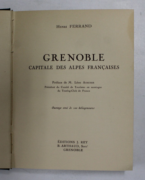 GRENOBLE , CAPITALE DES ALPES FRANCAISES par HENRI FERRAND , 1927