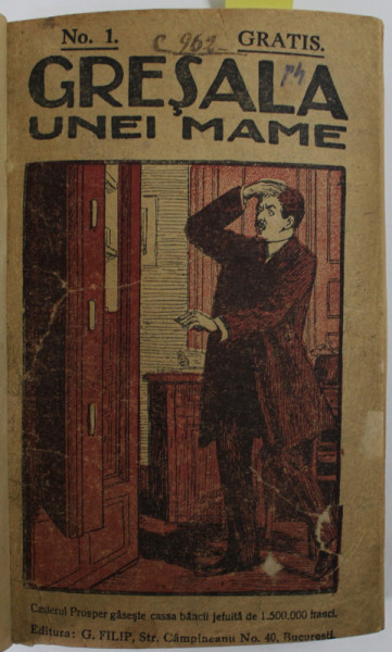 GRESALA UNEI MAME SAU SAU DOSARUL No, 113 de EMILE GABORIAU , ROMAN FOILETON , COLIGAT DE 36 FASCICULE , EDITIE INTERBELICA