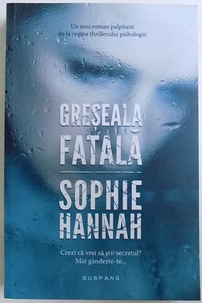 GRESEALA FATALA de SOPHIE HANNAH , 2017