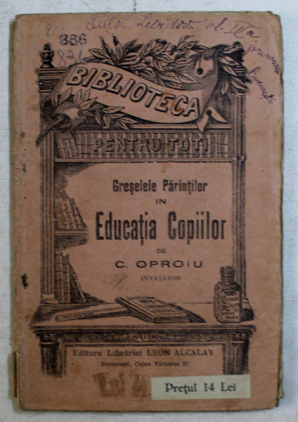 GRESELELE PARINTILOR IN EDUCATIA COPIILOR de G. OPROIU *BIBLIOTECA PENTRU TOTI , SERIE VECHE