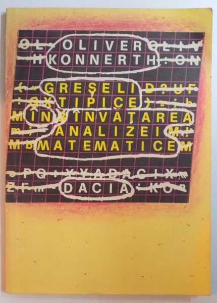 GRESELI TIPICE IN INVATAREA ANALIZEI MATEMATICE ILUSTRATE PRIN EXEMPLE SI CONTRAEXEMPLE de OLIVER KONNERTH , 1982