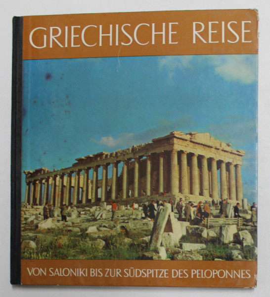 GRIECHISCHE REISE - VON SALONIKI BIS ZUR SUDSPITZE DES PELOPONES von LILO MUELLER - SEHN , 1964