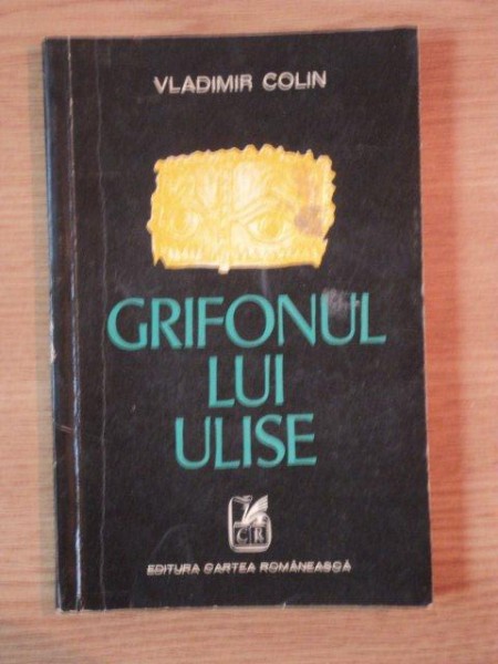 GRIFONUL LUI ULISE de VLADIMIR COLIN , 1976