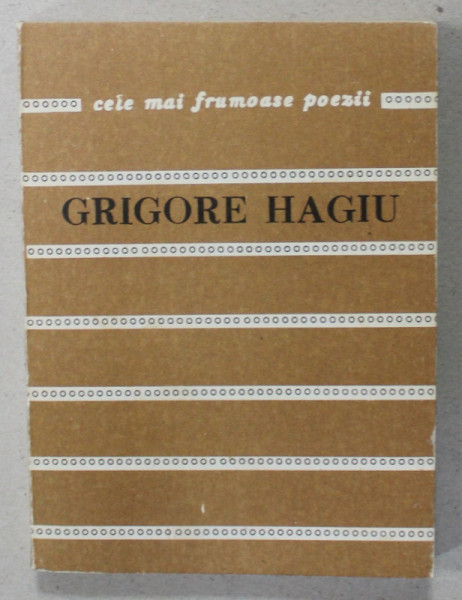 GRIGORE HAGIU  , COLECTIA ' CELE MAI FRUMOASE POEZII ' , NR. 200 , APARUTA  1986