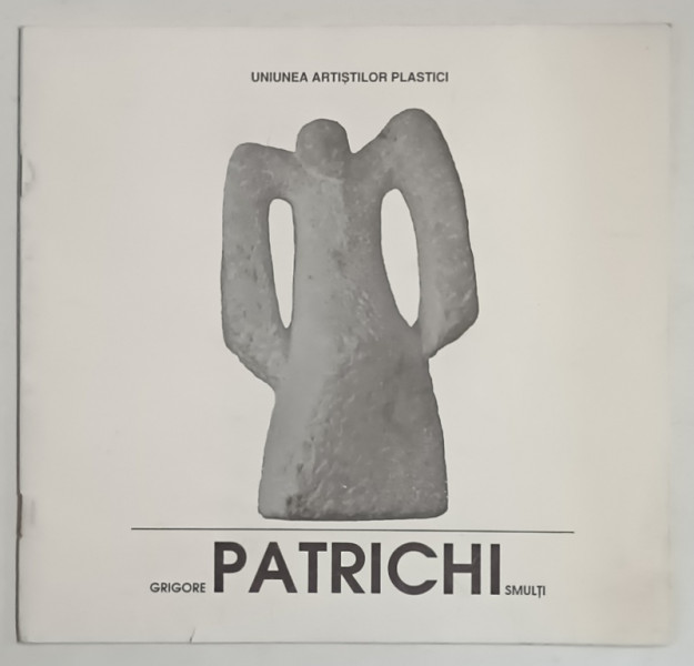 GRIGORE PATRICHI SMULTI , SCULPTURA - DESEN , 1993