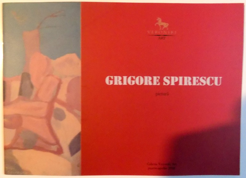 GRIGORE SPIRESCU 1922-1995 , 2008