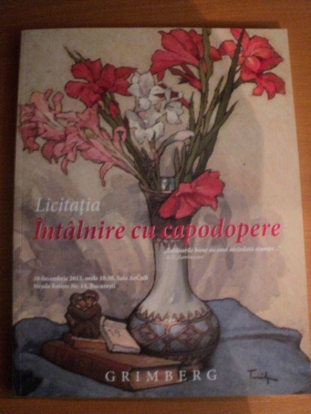 GRIMBERG , LICITATIA  INTALNIRE CU CAPODOPERE , 10 DECEMBRIE 2013 , Bucuresti