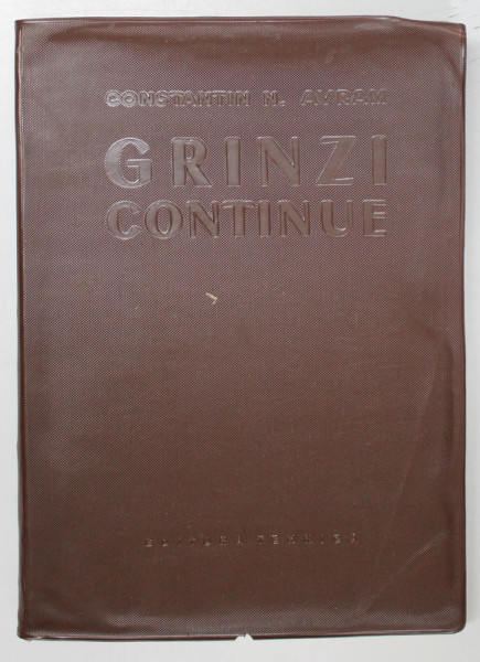 GRINZI CONTINUE. TABELE DE CALCUL de CONSTANTIN N. AVRAM  1959