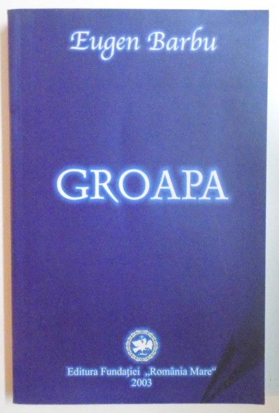 GROAPA de EUGEN BARBU , 2003