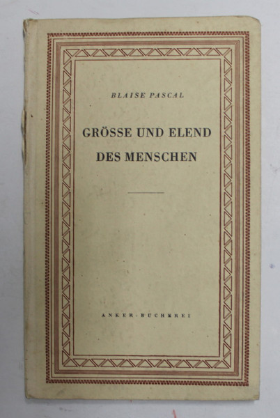 GROSSE UND ELEND DES MENSCHEN von BLAISE PASCAL , 1947