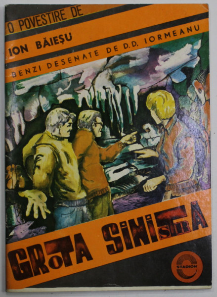GROTA  SINISTRA ,  povestire de ION BAIESU , BENZI DESENATE de D.D. IORMEANU , ANII ' 70- ' 80